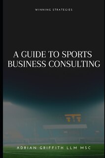 Front cover_A Guide to Sports Business Consulting