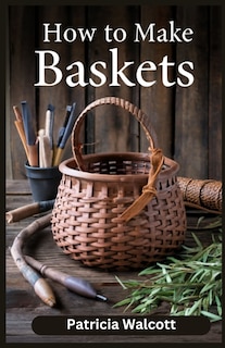 Front cover_How to Make Baskets