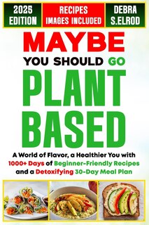 Front cover_Maybe You Should Go Plant-Based