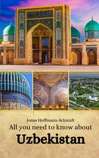 Front cover_All you need to know about Uzbekistan