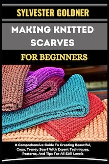 Front cover_Making Knitted Scarves for Beginners