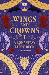 Couverture_Wings and Crowns: A Romantasy Tarot Deck and Guidebook