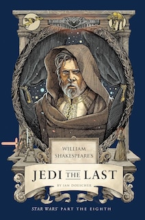 Front cover_William Shakespeare's Jedi the Last: Star Wars Part the Eighth