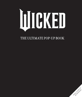 Front cover_Wicked: The Ultimate Pop-Up Book