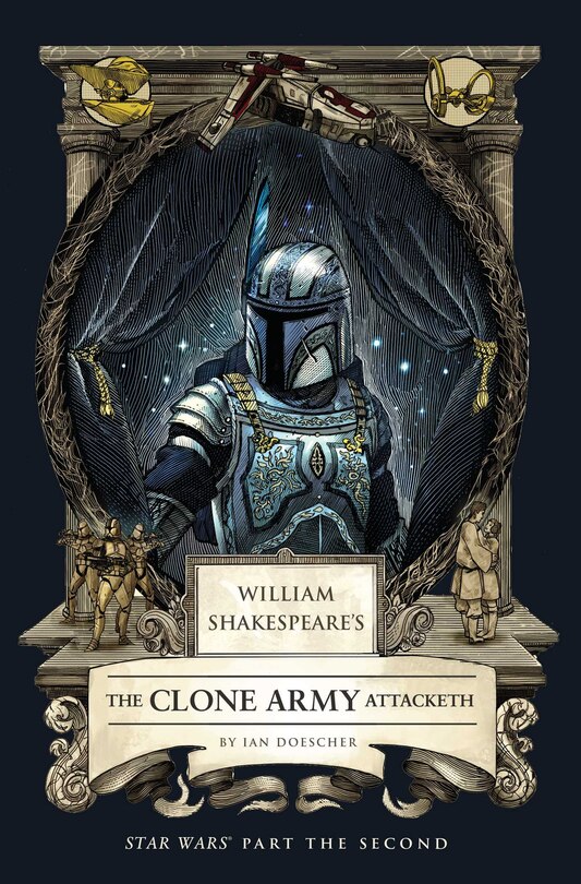Front cover_William Shakespeare's The Clone Army Attacketh: Star Wars Part the Second