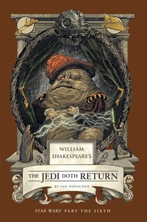 Front cover_William Shakespeare's The Jedi Doth Return: Star Wars Part the Sixth