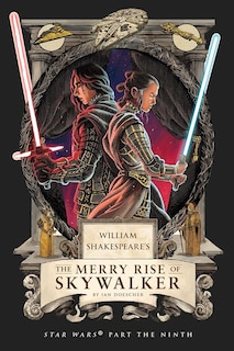 Front cover_William Shakespeare's The Merry Rise of Skywalker: Star Wars Part the Ninth