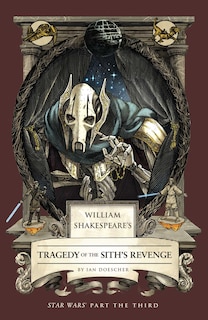 Front cover_William Shakespeare's Tragedy of the Sith's Revenge: Star Wars Part the Third