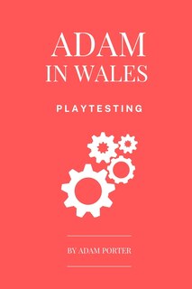 Front cover_Adam in Wales - Playtesting