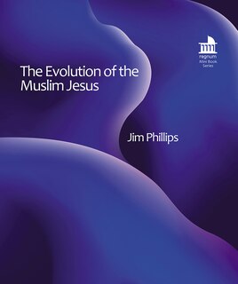 Couverture_The Evolution of the Muslim Jesus