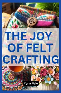 Couverture_The Joy of Felt Crafting