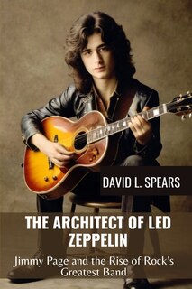 Front cover_The Architect of Led Zeppelin