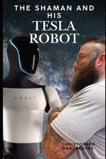 Front cover_The Shaman and His Tesla Robot