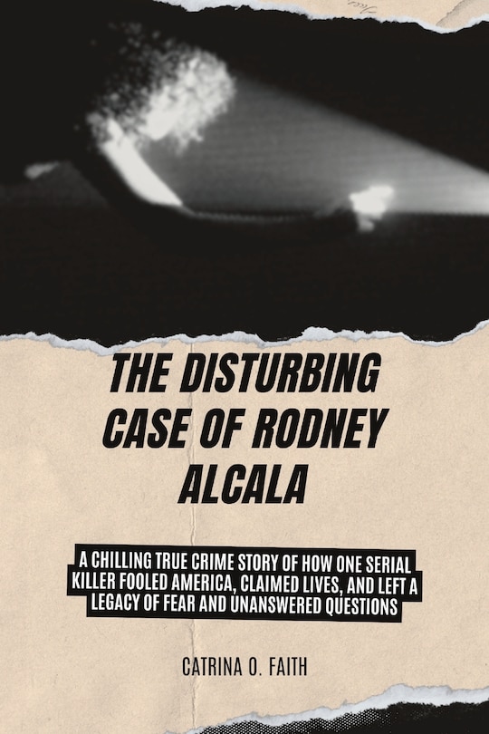 Front cover_The Disturbing Case of Rodney Alcala
