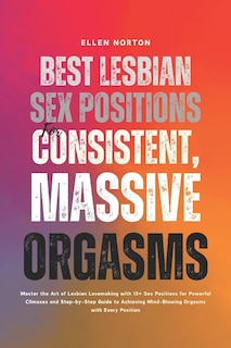 Front cover_Best Lesbian Sex Positions for Consistent, Massive Orgasms