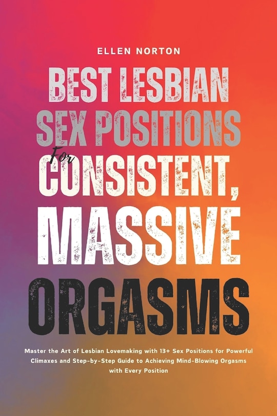 Front cover_Best Lesbian Sex Positions for Consistent, Massive Orgasms