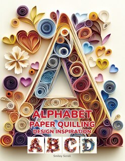 Front cover_Alphabet Paper Quilling Design Inspiration