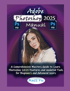 Front cover_Adobe Photoshop 2025 Manual