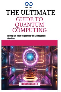 Couverture_The Ultimate Guide to Quantum Computing