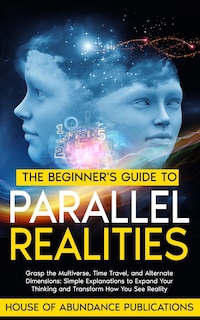 Front cover_The Beginner's Guide to Parallel Realities