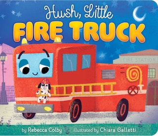 Front cover_Hush, Little Fire Truck