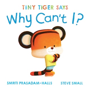 Couverture_Tiny Tiger Says Why Can't I?