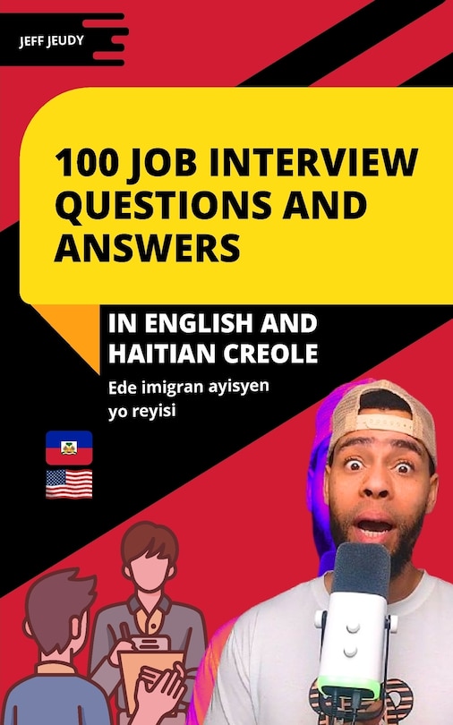 Front cover_100 Job Interview Questions and Answers in English and Haitian Creole