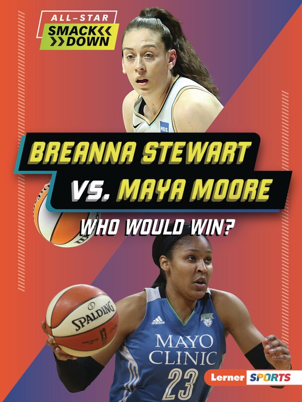 Front cover_Breanna Stewart vs. Maya Moore