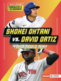 Front cover_Shohei Ohtani vs. David Ortiz