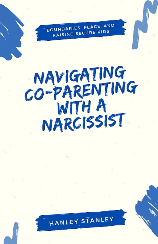 Front cover_Navigating Co-Parenting with a Narcissist