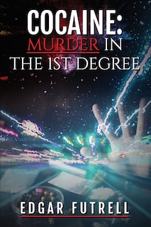 Front cover_Cocaine Murder in the first degree