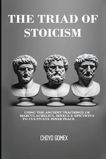 Front cover_The Triad of Stoicism