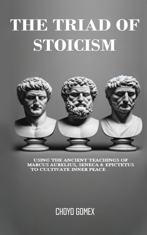 Front cover_The Triad of Stoicism