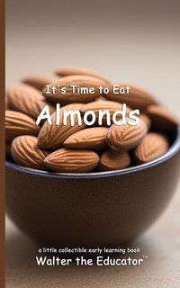 Couverture_It's Time to Eat Almonds