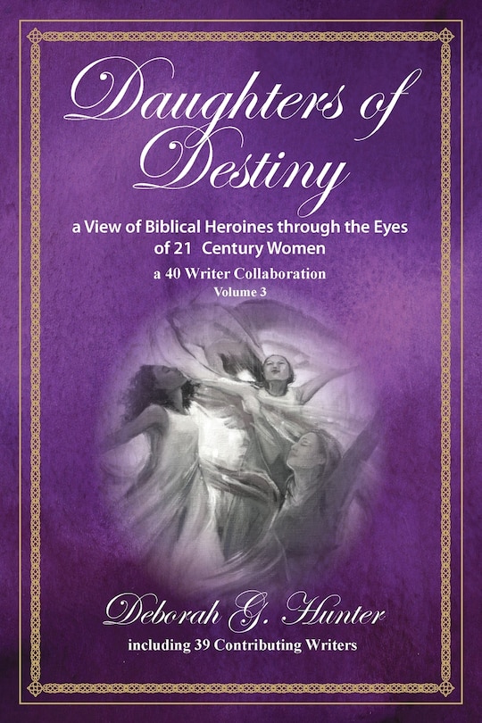Couverture_Daughters of Destiny, a View of Biblical Heroines through the Eyes of 21st Century Women