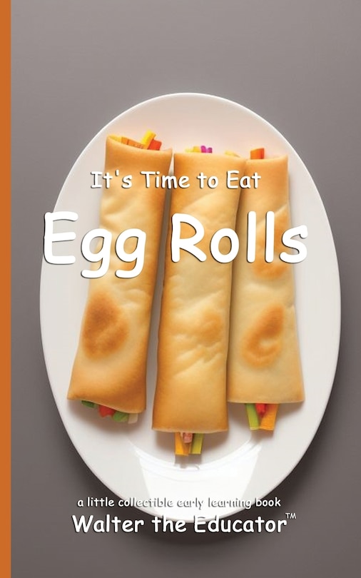 Front cover_It's Time to Eat Egg Rolls