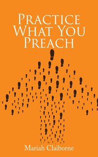 Front cover_Practice What You Preach