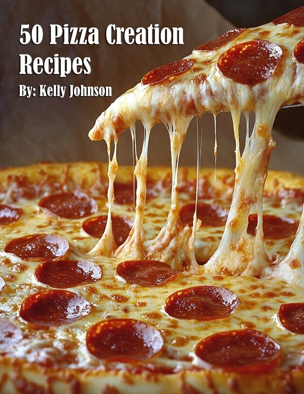 Front cover_50 Pizza Creation Recipes