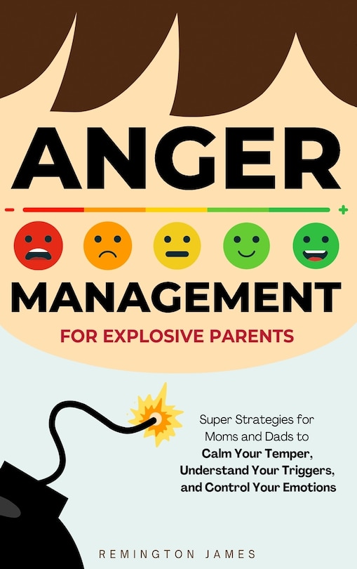 Couverture_Anger Management For Explosive Parents