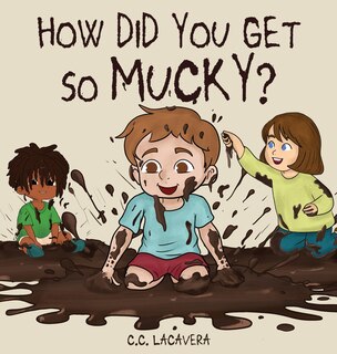 Front cover_How did you get so mucky?