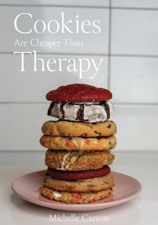 Front cover_Cookies Are Cheaper Than Therapy