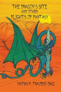 Front cover_The Dragon's Bite and Other Flights of Fancy