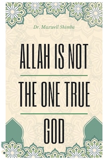 Front cover_Allah Is Not the One True God