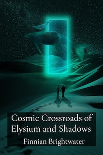 Couverture_Cosmic Crossroads of Elysium and Shadows