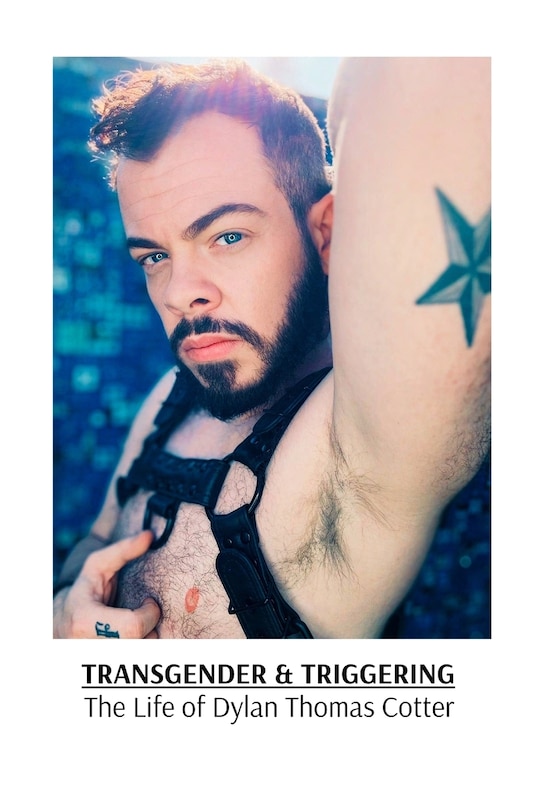 Front cover_Transgender & Triggering The Life of Dylan Thomas Cotter