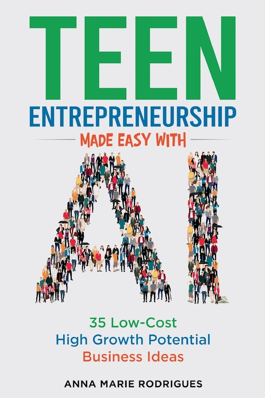 Front cover_Teen Entrepreneurship Made Easy With AI