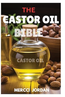 Front cover_The Castor Oil Bible