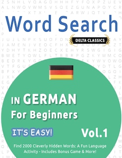 Couverture_Word Search in German for Beginners - It's Easy! Vol.1 - Delta Classics - Find 2000 Cleverly Hidden Words