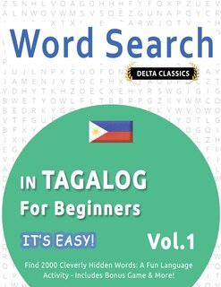 Front cover_Word Search in Tagalog for Beginners - It's Easy! Vol.1 - Delta Classics - Find 2000 Cleverly Hidden Words