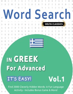 Front cover_Word Search in Greek for Advanced - It's Easy! Vol.1 - Delta Classics - Find 2000 Cleverly Hidden Words